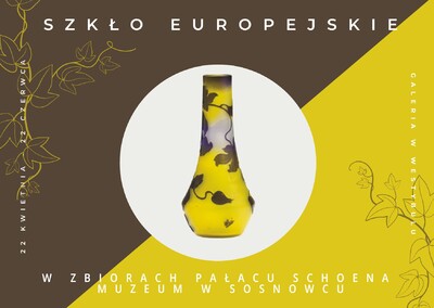 Agenda - Szkło europejskie w zbiorach Pałacu Schoena