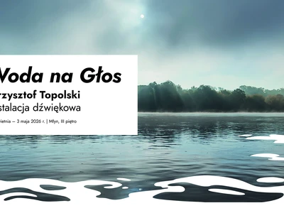 woda-na-glos---instalacja-dzwiekowa-krzysztofa-topolskiego